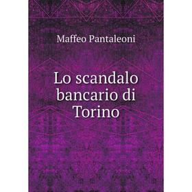 

Книга Lo scandalo bancario di Torino