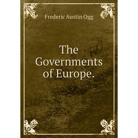 

Книга The Governments of Europe.