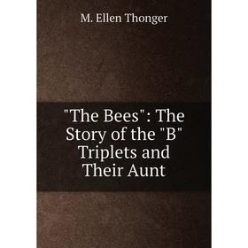 

Книга The Bees: The Story of the B Triplets and Their Aunt