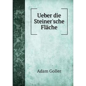 

Книга Ueber die Steiner'sche Fläche