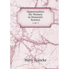 

Книга Opportunities for Women in Domestic Science 1, pt 3