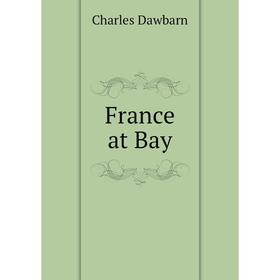 

Книга France at Bay