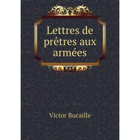 

Книга Lettres de prêtres aux armées