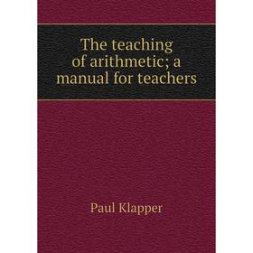 

Книга The teaching of arithmetic; a manual for teachers