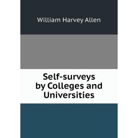 

Книга Self-surveys by Colleges and Universities