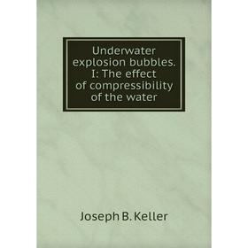 

Книга Underwater explosion bubbles. I: The effect of compressibility of the water