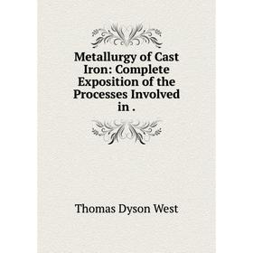 

Книга Metallurgy of Cast Iron: Complete Exposition of the Processes Involved