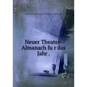 

Книга Neuer Theater-Almanach für das Jahr