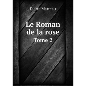 

Книга Le Roman de la rose Tome 2