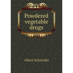 

Книга Powdered vegetable drugs