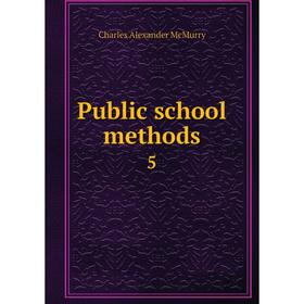 

Книга Public school methods 5