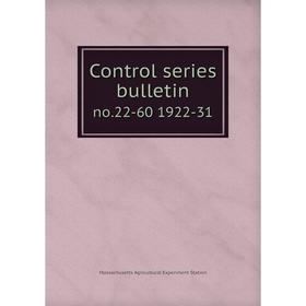 

Книга Control series bulletin no. 22-60 1922-31