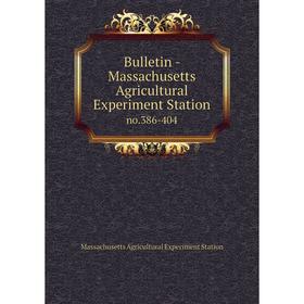 

Книга Bulletin - Massachusetts Agricultural Experiment Station no. 386-404