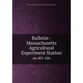 

Книга Bulletin - Massachusetts Agricultural Experiment Station no. 405-426