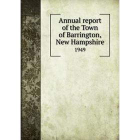 

Книга Annual report of the Town of Barrington, New Hampshire 1949
