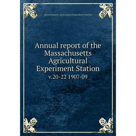 

Книга Annual report of the Massachusetts Agricultural Experiment Station v. 20-22 1907-09