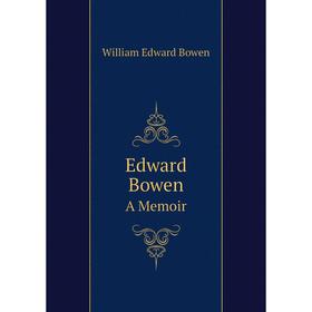 

Книга Edward Bowen A Memoir