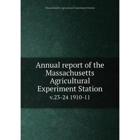 

Книга Annual report of the Massachusetts Agricultural Experiment Station v. 23-24 1910-11