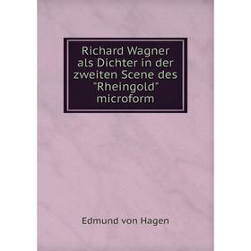 

Книга Richard Wagner als Dichter in der zweiten Scene des Rheingold microform