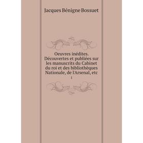 

Книга Oeuvres inédites Découvertes et publiées sur les manuscrits du Cabinet du roi et des bibliothèques Nationale, de l'Arsenal 1