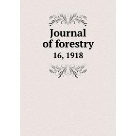 

Книга Journal of forestry16, 1918