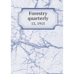 

Книга Forestry quarterly 13, 1915