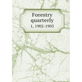 

Книга Forestry quarterly 1, 1902-1903