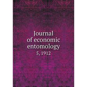 

Книга Journal of economic entomology 5, 1912