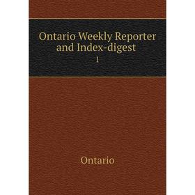 

Книга Ontario Weekly Reporter and Index-digest 1