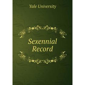 

Книга Sexennial Record