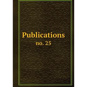 

Книга Publications no. 25