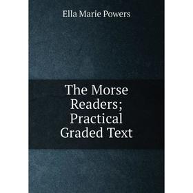 

Книга The Morse Readers; Practical Graded Text