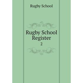 

Книга Rugby School Register 2