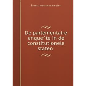 

Книга De parlementaire enquête in de constitutionele staten