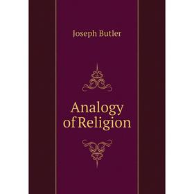 

Книга Analogy of Religion