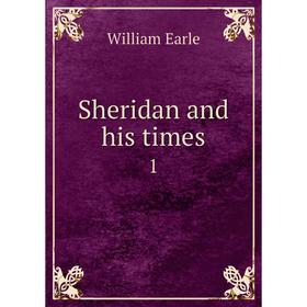 

Книга Sheridan and his times 1