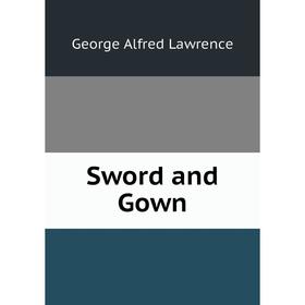 

Книга Sword and Gown