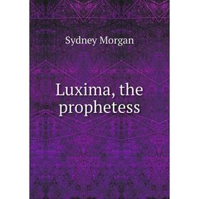 

Книга Luxima, the prophetess