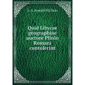 

Книга Quid Libycae geographiae auctore Plinio Romani contulerint
