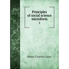 

Книга Principles of social science microform 2