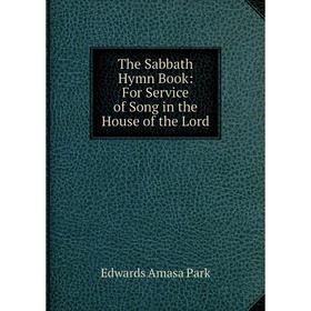 

Книга The Sabbath Hymn Book: For Service of Song in the House of the Lord