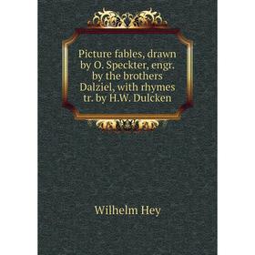 

Книга Picture fables, drawn by O. Speckter, engr. by the brothers Dalziel, with rhymes tr. by H. W. Dulcken