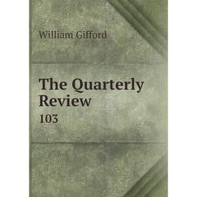 

Книга The Quarterly Review 103