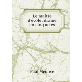 

Книга Le maître d'école: drame en cinq actes