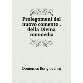 

Книга Prolegomeni del nuovo comento. della Divina commedia