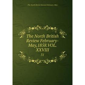 

Книга The North British Review February-May,1858. VOL. XXVIII 31