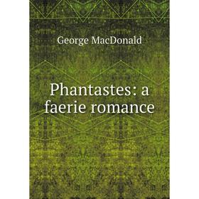 

Книга Phantastes: a faerie romance
