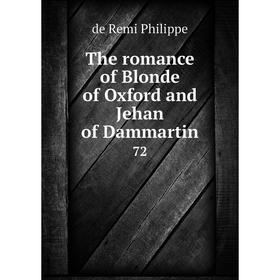 

Книга The romance of Blonde of Oxford and Jehan of Dammartin 72