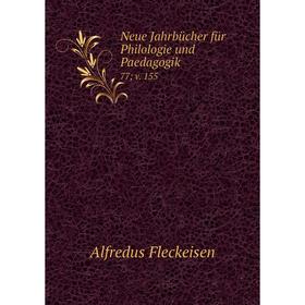 

Книга Neue Jahrbücher für Philologie und paedagogik 77; v 155
