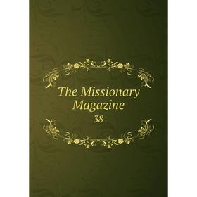 

Книга The Missionary Magazine 38